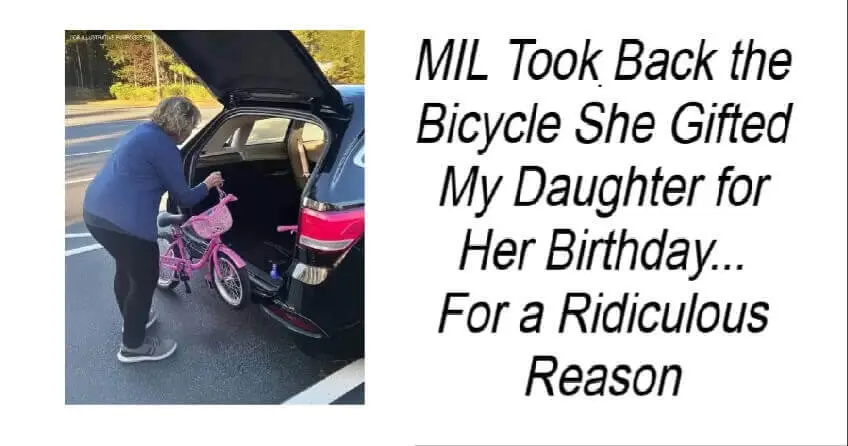 MIL Took Back the Bicycle She Gifted My Daughter