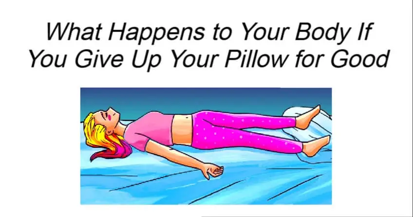 Give Up Your Pillow for Good