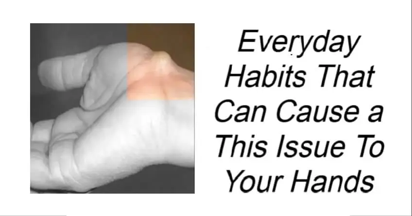 Everyday Habits That Can Cause a This Issue To Your Hands