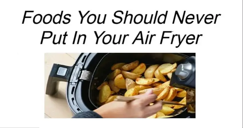 Foods You Should Never Put In Your Air Fryer