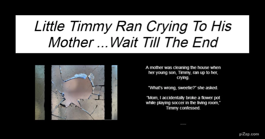 Little Timmy Ran Crying To His Mother