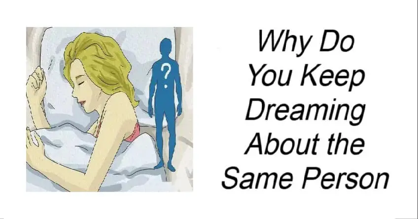 Why Do You Keep Dreaming About the Same Person