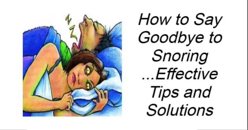 How to Say Goodbye to Snoring