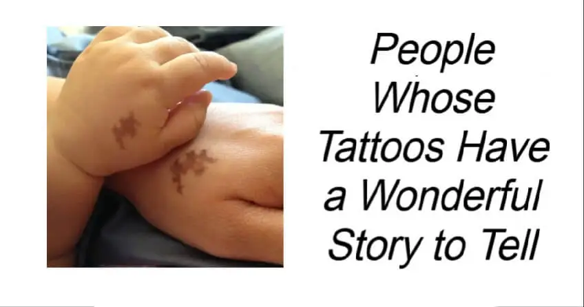 People Whose Tattoos Have a Wonderful Story to Tell