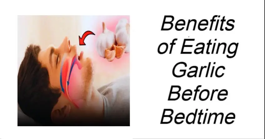 Benefits of Eating Garlic Before Bedtime