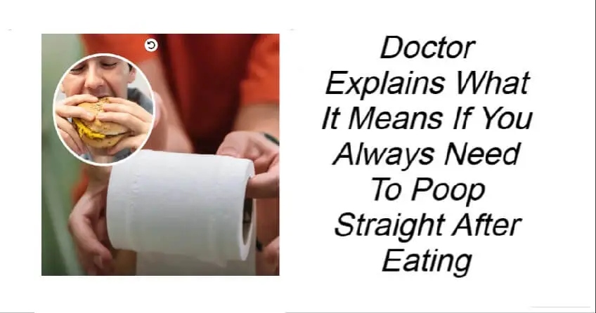 What It Means If You Always Need To Poop Straight After Eating