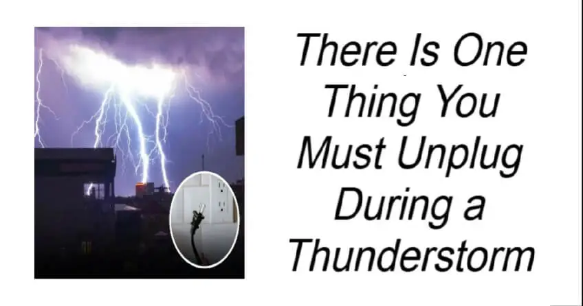 One Thing You Must Unplug During a Thunderstorm