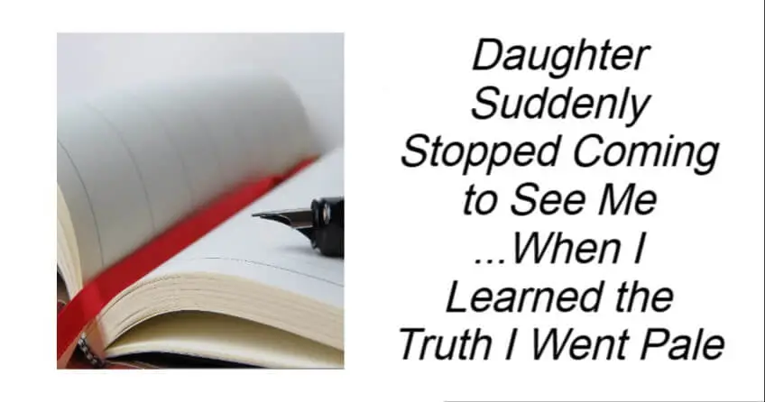 Daughter Suddenly Stopped Coming to See Me