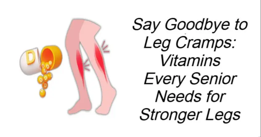 Vitamins Every Senior Needs for Stronger Legs