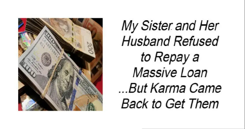My Sister and Her Husband Refused to Repay a Massive Loan