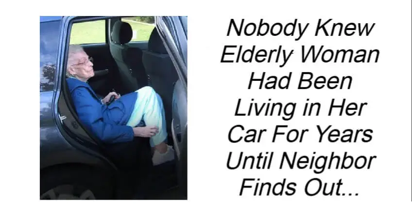 Nobody Knew Elderly Woman Had Been Living in Her Car
