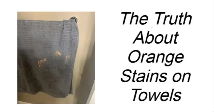 The Truth About Orange Stains on Towels