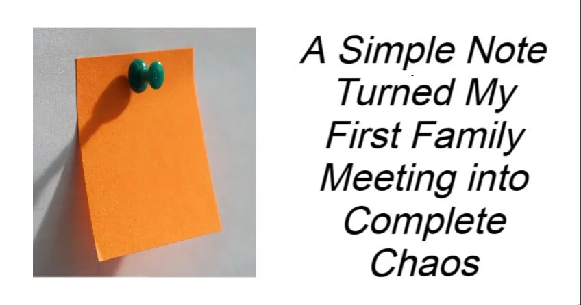Note Turned Family Meeting into Complete Chaos