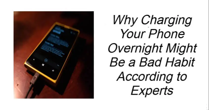 Why Charging Your Phone Overnight Might Be a Bad Habit