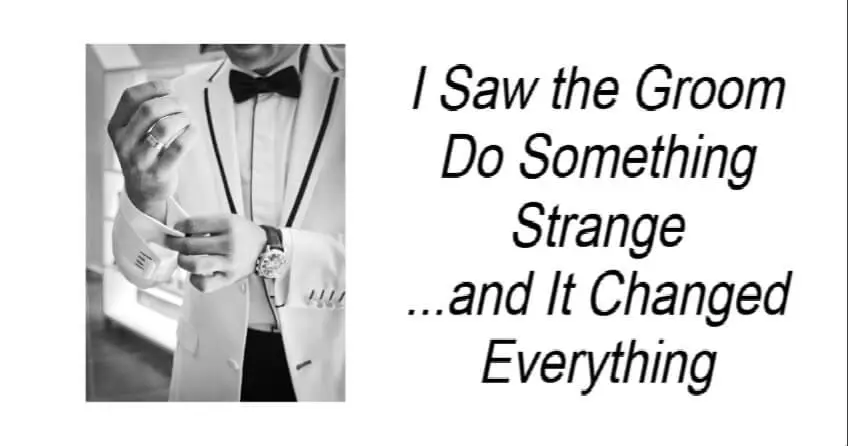 I Saw the Groom Do Something Strange