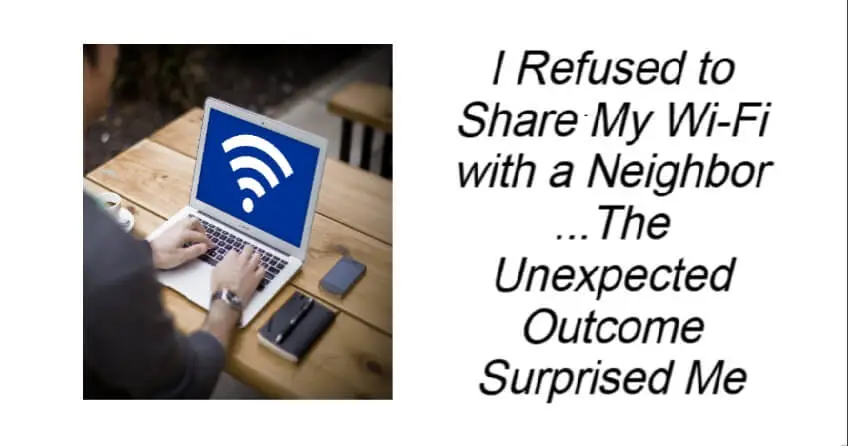I Refused to Share My Wi-Fi with a Neighbor
