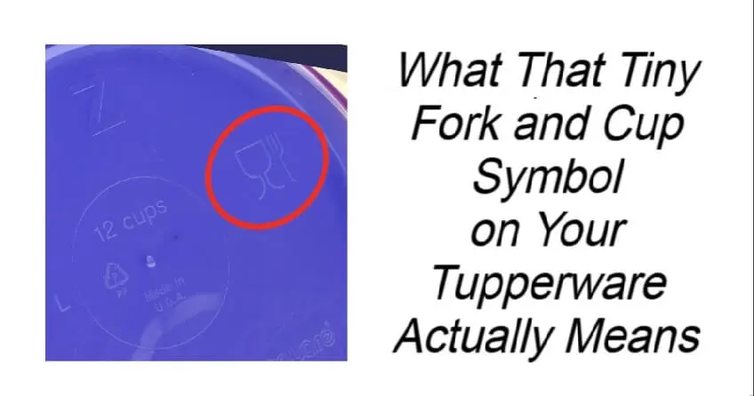 Tiny Fork and Cup Symbol on Your Tupperware