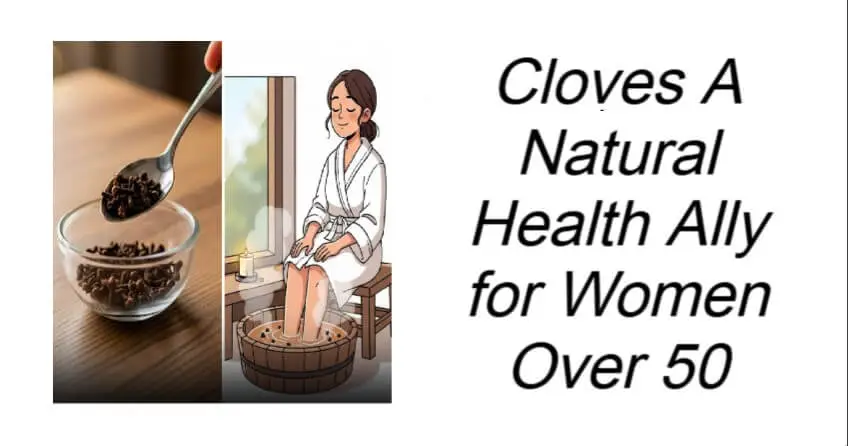 Cloves A Natural Health Ally for Women Over 50
