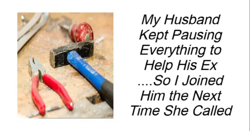 My Husband Kept Pausing Everything to Help His Ex