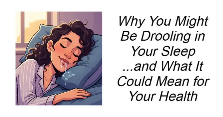 Why You Might Be Drooling in Your Sleep