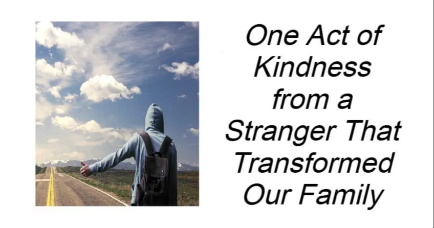 One Act of Kindness from a Stranger
