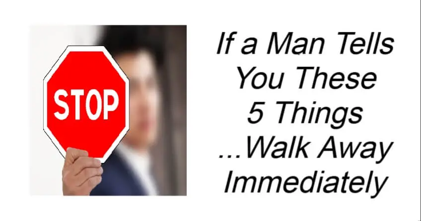 If a Man Tells You These 5 Things