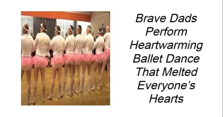 Brave Dads Perform Heartwarming Ballet Dance