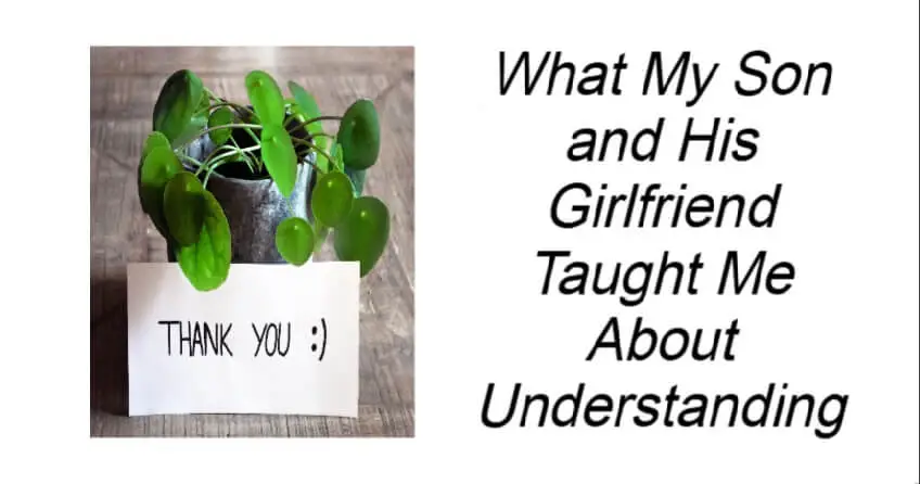 What My Son and His Girlfriend Taught Me