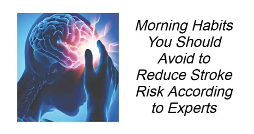Morning Habits You Should Avoid to Reduce Stroke Risk