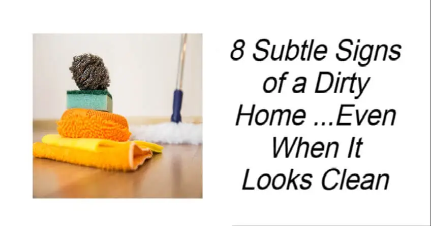 8 Subtle Signs of a Dirty Home