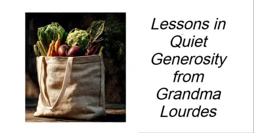 Lessons in Quiet Generosity from Grandma Lourdes
