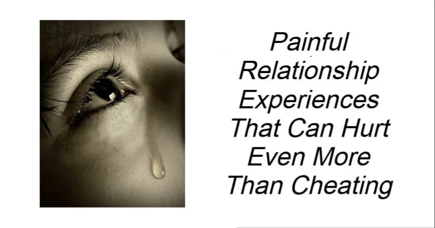 Experiences That Can Hurt Even More Than Cheating