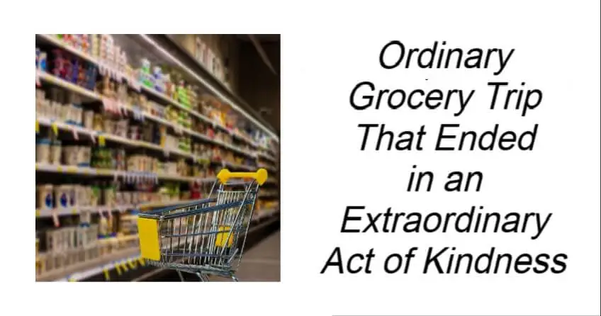 Grocery Trip That Ended in Act of Kindness
