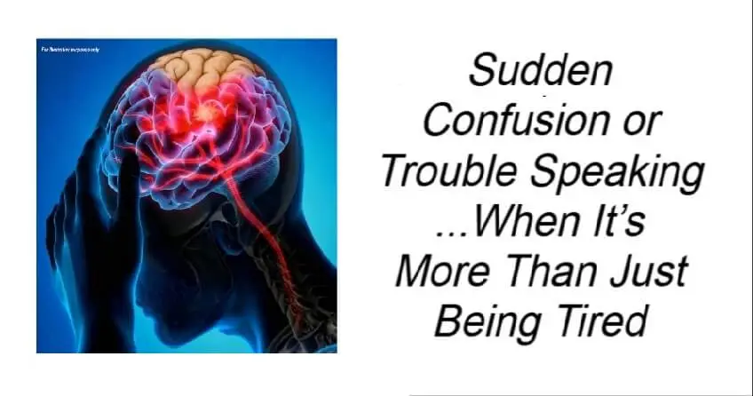 Sudden Confusion or Trouble Speaking