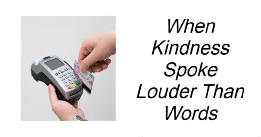 When Kindness Spoke Louder Than Words