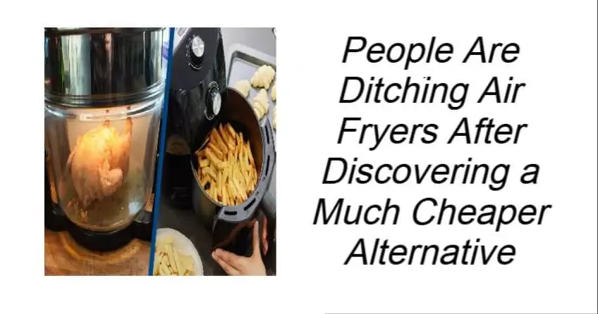 Ditching Air Fryers After Discovering a Much Cheaper Alternative