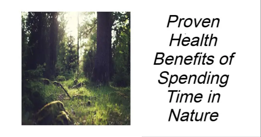 Proven Health Benefits of Spending Time in Nature