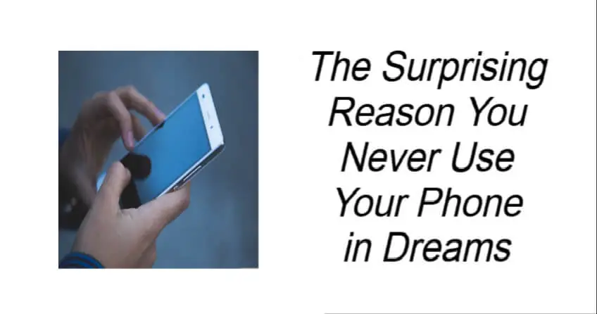 The Surprising Reason You Never Use Your Phone in Dreams