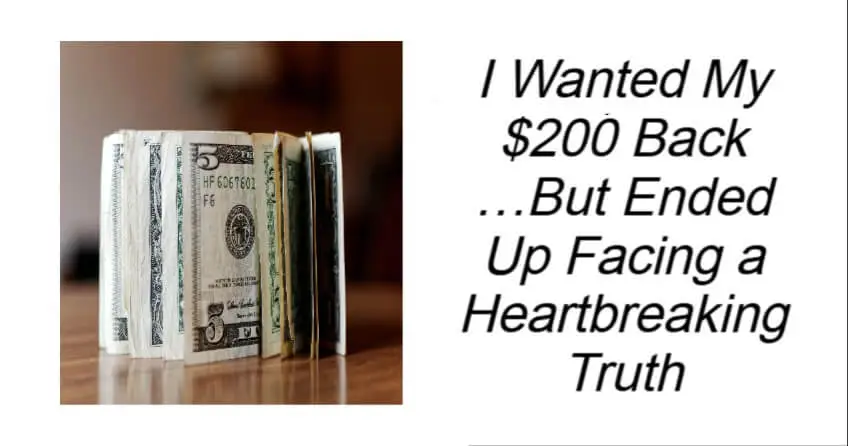 I Wanted My $200 Back