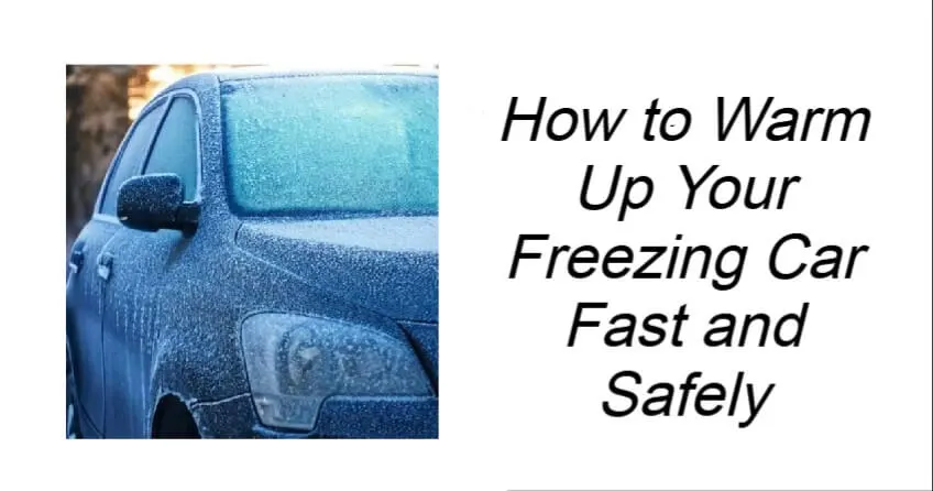 How to Warm Up Your Freezing Car Fast and Safely