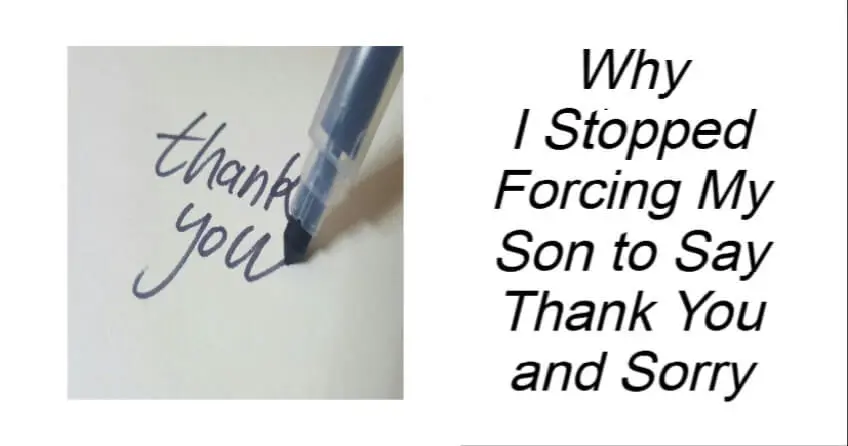 Why I Stopped Forcing My Son to Say Thank You and Sorry