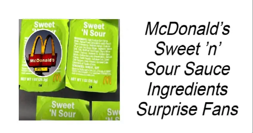McDonald’s Sweet ’n’ Sour Sauce Ingredients Surprise Fans