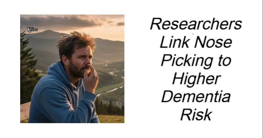 Researchers Link Nose Picking to Higher Dementia Risk