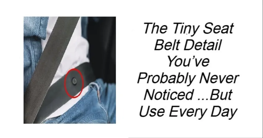 The Tiny Seat Belt Detail You’ve Probably Never Noticed