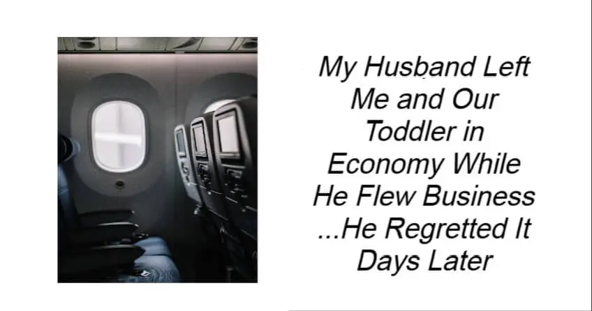 My Husband Left Me and Our Toddler in Economy