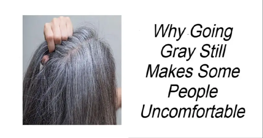 Why Going Gray Still Makes Some People Uncomfortable