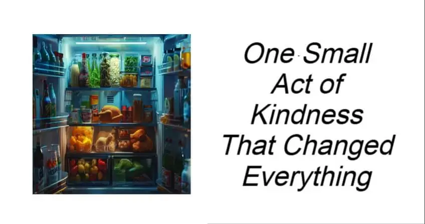One Small Act of Kindness That Changed Everything