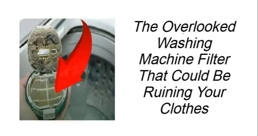 The Overlooked Washing Machine Filter