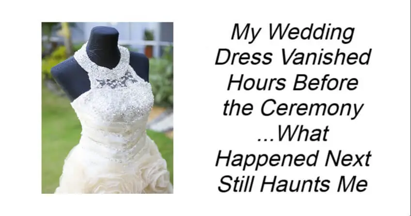 My Wedding Dress Vanished Hours Before the Ceremony