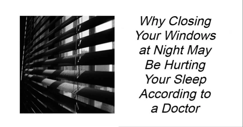 Why Closing Your Windows at Night May Be Hurting Your Sleep